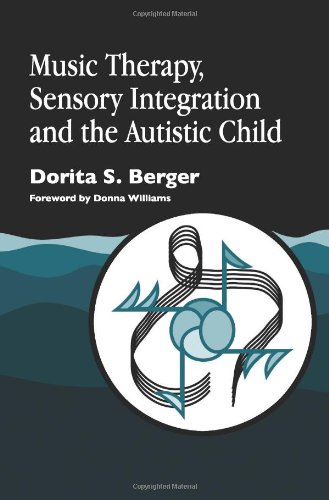 Music Therapy, Sensory Integration and the Autistic Child   2002 9781843107002 Front Cover