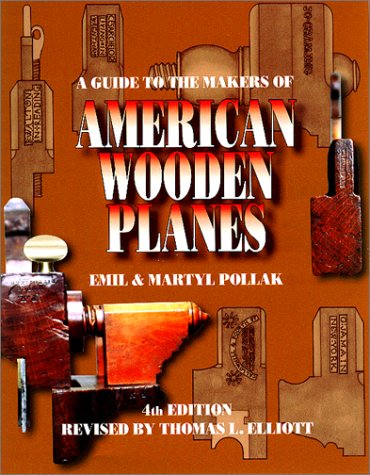 A Guide to the Makers of American Wooden Planes  4th 2001 9781931626002 Front Cover