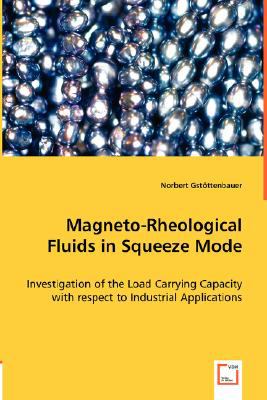 Magneto-Rheological Fluids in Squeeze Mode:   2008 9783836486002 Front Cover