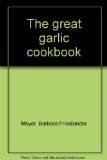Great Garlic Cookbook   1975 9780025415003 Front Cover