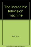 Incredible Television Machine  1977 9780027747003 Front Cover