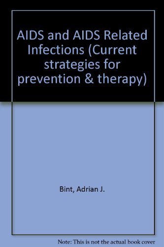 AIDS and AIDS-Related Infections : Current Strategies for Prevention and Therapy  1989 9780120992003 Front Cover