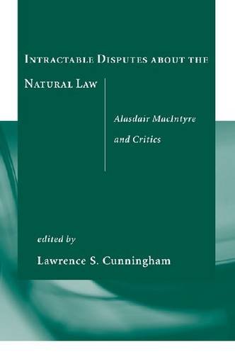 Intractable Disputes about the Natural Law Alasdair MacIntyre and Critics  2009 9780268023003 Front Cover