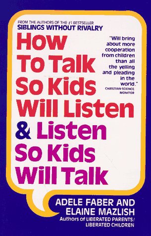 How to Talk So Kids Will Listen and Listen So Kids Will Talk  N/A 9780380570003 Front Cover