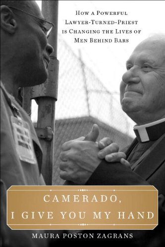 Camerado, I Give You My Hand How a Powerful Lawyer-Turned-Priest Is Changing the Lives of Men Behind Bars N/A 9780385348003 Front Cover