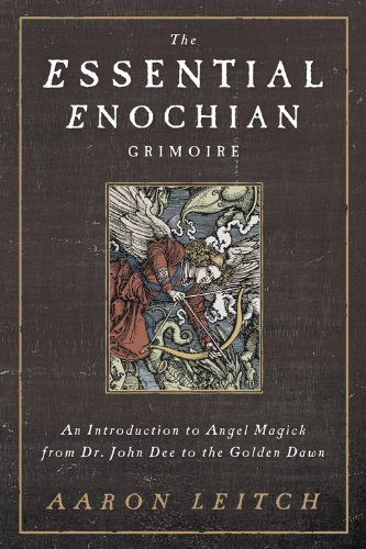 Essential Enochian Grimoire An Introduction to Angel Magick from Dr. John Dee to the Golden Dawn  2014 9780738737003 Front Cover