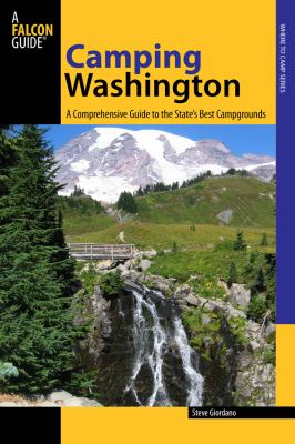 Camping Washington A Comprehensive Guide to Public Tent and RV Campgrounds 2nd 9780762778003 Front Cover