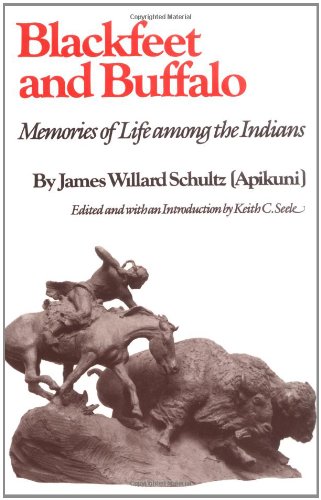 Blackfeet and Buffalo Memories of Life among the Indians N/A 9780806117003 Front Cover