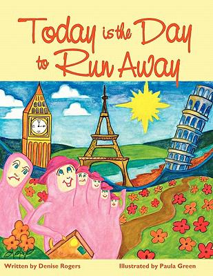 Today Is the Day to Run Away   2010 9780986716003 Front Cover