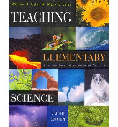 Teaching Elementary Science A Full Spectrum Science Instruction Approach 8th 2001 9781111841003 Front Cover