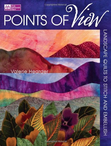 Points of View Landscape Quilts to Stitch and Embellish  2007 9781564777003 Front Cover