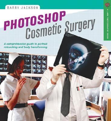 Photoshop Cosmetic Surgery A Comprehensive Guide to Portrait Retouching and Body Transforming  2006 9781579908003 Front Cover