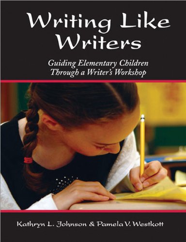 Writing Like Writers Guiding Elementary Children Through a Writer's Workshop  2004 9781593630003 Front Cover