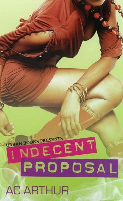 Indecent Proposal   2011 9781601623003 Front Cover