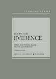 Learning Evidence: From the Federal Rules to the Courtroom  2014 9781628101003 Front Cover