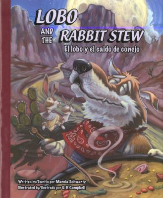 Lobo and the Rabbit Stew/El Lobo y el Caldo de Conejo   2010 9781936299003 Front Cover