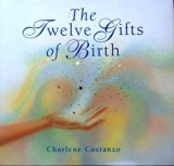 Twelve Gifts of Birth  N/A 9780060534004 Front Cover