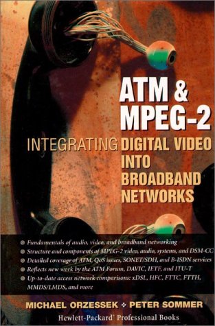 ATM and MPEG-2 Integrating Digital Video into Broadband Networks 1st 1998 9780132437004 Front Cover