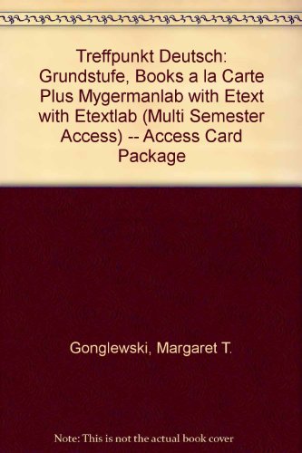Treffpunkt Deutsch Grundstufe, Books a la Carte Plus MyGermanLab with EText with ETextLab (multi Semester Access) -- Access Card Package 6th 2013 9780205995004 Front Cover