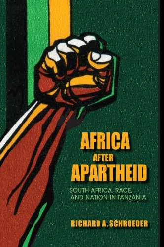 Africa after Apartheid South Africa, Race, and Nation in Tanzania  2012 9780253006004 Front Cover