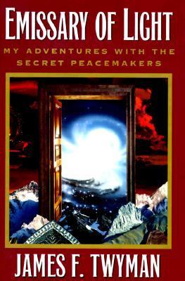 Emissary of Light My Adventures with the Secret Peacemakers N/A 9780446523004 Front Cover