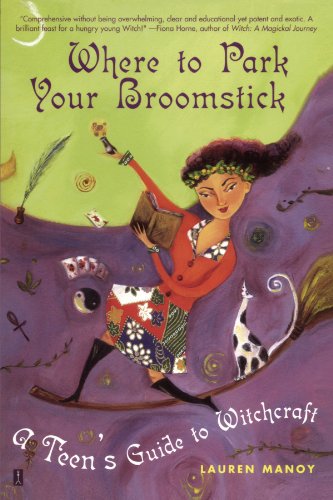 Where to Park Your Broomstick A Teen's Guide to Witchcraft  2002 9780684855004 Front Cover