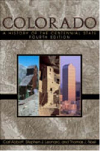 Colorado A History of the Centennial State 4th 2005 9780870818004 Front Cover