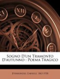 Sogno D'un Tramonto D'autunno : Poema Tragico  N/A 9781172515004 Front Cover