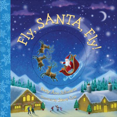 Fly, Santa, Fly!   2008 9781402748004 Front Cover
