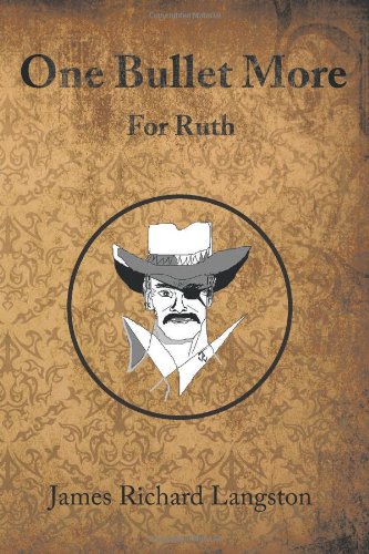 One Bullet More For Ruth  2011 9781456745004 Front Cover