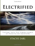Electrified Tapping into the Power Source of Positive Affirmations Large Type  9781490925004 Front Cover