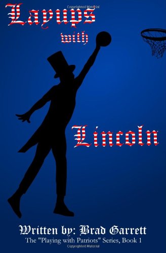 Layups With Lincoln:   2013 9781492723004 Front Cover