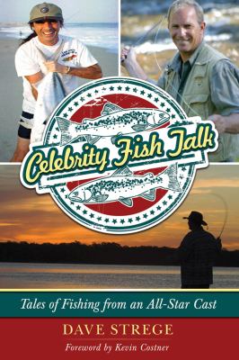 Celebrity Fish Talk Tales of Fishing from an All-Star Cast N/A 9781613212004 Front Cover