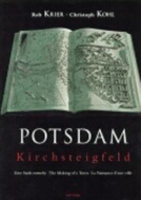 Potsdam Kirchsteigfeld: Eine Stadt Entsteht . the Making of a Town . LA Naissance D'Dune Ville  2000 9783933093004 Front Cover