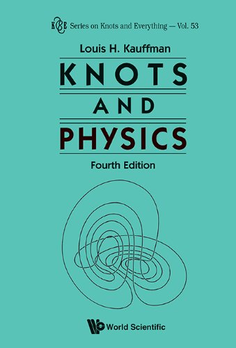 Knots and Physics: Fourth Edition  2012 9789814383004 Front Cover