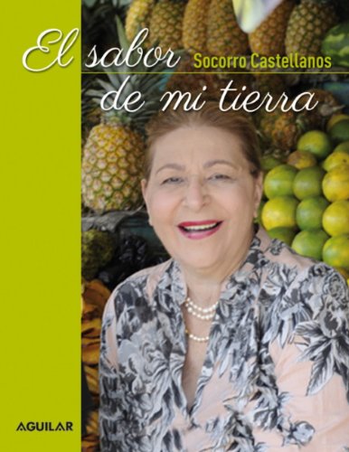 El sabor de mi tierra / The Taste of My Land:   2013 9789945456004 Front Cover