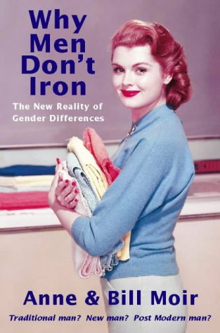 Why Men Don't Iron: The New Reality of Gender Differences N/A 9780006531005 Front Cover
