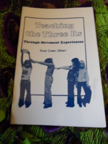 Teaching the Three R's Through Movement Experiences  N/A 9780023428005 Front Cover