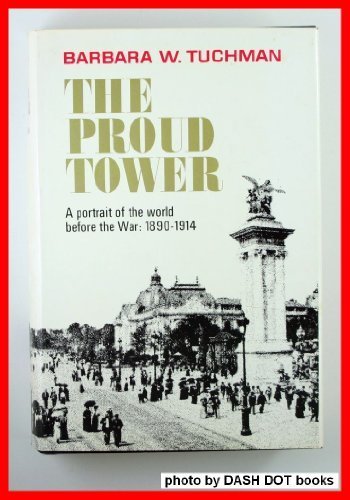 Proud Tower A Portrait of the World Before the War, 1890-1914 N/A 9780026203005 Front Cover