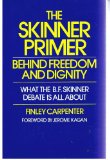 Skinner Primer Behind Freedom and Dignity Reissue  9780029059005 Front Cover