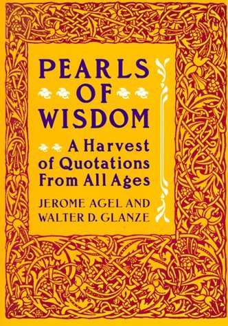 Pearls of Wisdom A Harvest of Quotations from All Ages  1987 9780060962005 Front Cover