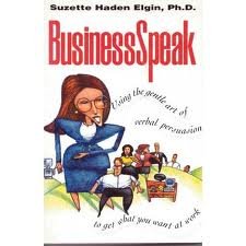 BusinessSpeak Using the Gentle Art of Verbal Persuasion to Get What You Want at Work N/A 9780070200005 Front Cover