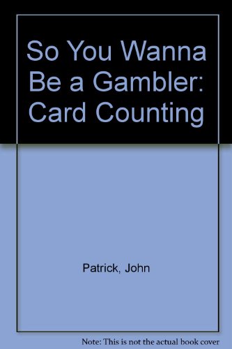 So You Wanna Be a Gambler: Card Counting  1986 9780317615005 Front Cover