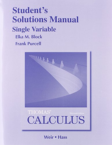 Student Solutions Manual, Single Variable for Thomas' Calculus  13th 2014 9780321955005 Front Cover