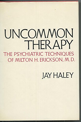 Uncommon Therapy The Psychiatric Techniques of Milton H. Erickson, M. D. Reprint  9780393011005 Front Cover