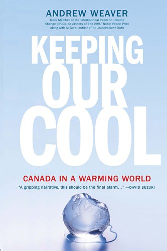 Keeping Our Cool: Canada in a Warming World  2008 9780670068005 Front Cover