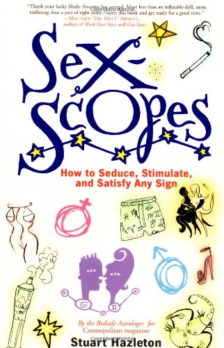 Sexscopes How to Seduce, Stimulate, and Satisfy Any Sign  2001 9780743203005 Front Cover