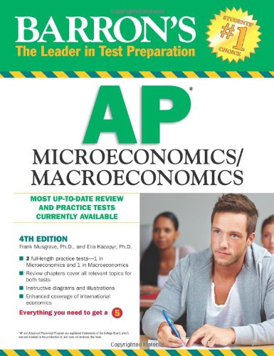 Barron's AP Microeconomics/Macroeconomics, 4th Edition  4th 2012 (Revised) 9780764147005 Front Cover