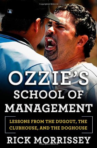 Ozzie's School of Management Lessons from the Dugout, the Clubhouse, and the Doghouse  2012 9780805095005 Front Cover