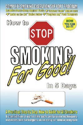 How to Stop Smoking in 5 Days   2007 9780978214005 Front Cover